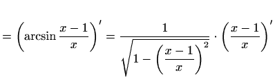 $\displaystyle =\left(\arcsin\frac{x-1}{x}\right)' =\frac{1}{\sqrt{1-\left(\displaystyle\frac{x-1}{x}\right)^2}}\cdot \left(\frac{x-1}{x}\right)'$