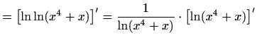 $\displaystyle =\left[\ln\ln (x^4+x)\right]' =\frac{1}{\ln (x^4+x)}\cdot\left[\ln (x^4+x)\right]'$