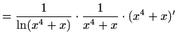 $\displaystyle =\frac{1}{\ln (x^4+x)}\cdot\frac{1}{x^4+x}\cdot(x^4+x)'$