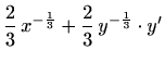 $\displaystyle \frac{2}{3}\,x^{-\frac{1}{3}}+\frac{2}{3}\,y^{-\frac{1}{3}}\cdot y'$
