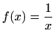 $ f(x)=\displaystyle\frac{1}{x}$