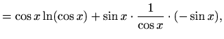 $\displaystyle =\cos x \ln(\cos x)+\sin x\cdot \frac{1}{\cos x}\cdot(-\sin x),$