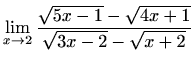 $ \displaystyle \lim\limits_{x\to 2}\frac {\sqrt{5x-1}-\sqrt{4x+1}}{\sqrt{3x-2}-\sqrt{x+2}}$