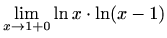 $ \displaystyle \lim\limits_{x\to 1+0}\ln x \cdot \ln (x-1)$