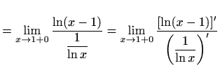 $\displaystyle =\lim\limits_{x\to 1+0}\frac{\ln (x-1)}{\displaystyle\frac{1}{\ln...
...imits_{x\to 1+0}\frac{[\ln (x-1)]'}{\displaystyle\left(\frac{1}{\ln x}\right)'}$