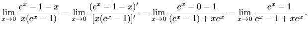 $\displaystyle \lim\limits_{x\to 0}\frac{e^x-1-x}{x(e^x-1)}
=\lim\limits_{x\to 0...
...o 0}\frac{e^x-0-1}{(e^x-1)+xe^x}
=\lim\limits_{x\to 0}\frac{e^x-1}{e^x-1+xe^x}.$