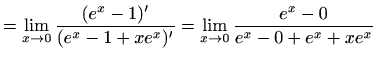 $\displaystyle =\lim\limits_{x\to 0}\frac{(e^x-1)'}{(e^x-1+xe^x)'} =\lim\limits_{x\to 0}\frac{e^x-0}{e^x-0+e^x+xe^x}$