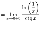 $\displaystyle =\lim\limits_{x\to0+0}\frac{\displaystyle\ln\left(\frac{1}{x}\right)}{\mathop{\mathrm{ctg}}\nolimits x}.$