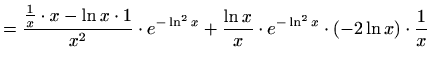 $\displaystyle =\frac{\frac{1}{x}\cdot x-\ln x\cdot 1}{x^2}\cdot e^{-\ln^2x}+ \frac{\ln x}{x}\cdot e^{-\ln^2x}\cdot \left(-2\ln x\right)\cdot \frac{1}{x}$
