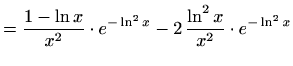 $\displaystyle =\frac{1-\ln x}{x^2}\cdot e^{-\ln^2x}-2\,\frac{\ln^2x}{x^2}\cdot e^{-\ln^2x}$