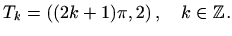 $\displaystyle T_k=\left((2k+1)\pi,2\right), \quad k\in \mathbb{Z}.$