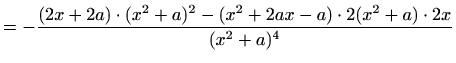 $\displaystyle =-\frac{(2x+2a)\cdot(x^2+a)^2-(x^2+2ax-a)\cdot2(x^2+a)\cdot2x}{(x^2+a)^4}$