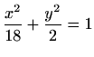 $\displaystyle \frac{x^2}{18}+\frac{y^2}{2}=1$