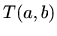 $ T(a,b)$