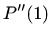 $\displaystyle P''(1)$