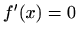 $ f^\prime(x)=0$