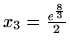 $ x_3=\frac{e^{\frac{8}{3}}}{{2}}$