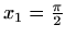 $ x_1=\frac{\pi}{2}$