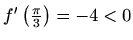 $ f^\prime\left(\frac{\pi}{3}\right)=-4<0$