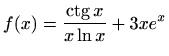 $ f(x)=\displaystyle \frac{\mathop{\mathrm{ctg}}\nolimits x}{x\ln x}+3xe^x$