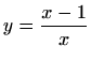 $ \displaystyle y=\frac{x-1}{x}$