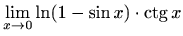 $ \displaystyle \lim\limits_{x\to 0}\ln (1-\sin x)\cdot \mathop{\mathrm{ctg}}\nolimits x$