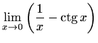 $ \displaystyle \lim\limits_{x\to 0}\left(\frac{1}{x}-\mathop{\mathrm{ctg}}\nolimits x\right)$