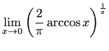 $ \displaystyle \lim\limits_{x\to 0}\left(
\frac{2}{\pi}\arccos x\right)^{\frac{1}{x}}$