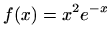 $ \displaystyle f(x)=x^2e^{-x}$