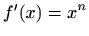 $ f'(x)=\displaystyle x^n$