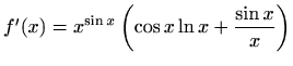 $ f'(x)=\displaystyle x^{\sin x}\left(\cos x\ln x+\frac{\sin
x}{x}\right)$