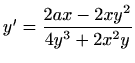 $ y'=\displaystyle \frac{2ax-2xy^2}{4y^3+2x^2y}$