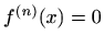 $ \displaystyle f^{(n)}(x)=0$