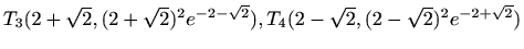 $ T_3(2+\sqrt{2},(2+\sqrt{2})^2e^{-2-\sqrt{2}}), T_4(2-\sqrt{2},(2-\sqrt{2})^2e^{-2+\sqrt{2}})$