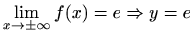 $ \displaystyle\lim_{x\to \pm\infty}f(x)=e\Rightarrow y=e$