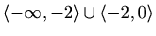 $ \displaystyle\langle-\infty,-2\rangle\cup\langle-2,0\rangle$