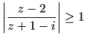 $ \displaystyle \left\vert\frac{z-2}{z+1-i}\right\vert\geq 1$