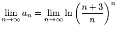 $\displaystyle \lim_{n\to \infty}a_n=\lim_{n\to \infty}\ln \left( \frac{n+3}{n}\right)^n$