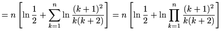 $\displaystyle =n\left[\ln\frac{1}{2}+\sum_{k=1}^n\ln{\frac{(k+1)^2}{k(k+2)}}\right]= n\left[\ln\frac{1}{2}+\ln\prod_{k=1}^n{\frac{(k+1)^2}{k(k+2)}}\right]$