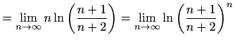 $\displaystyle =\lim_{n\to \infty}n\ln\left(\frac{n+1}{n+2}\right)= \lim_{n\to \infty}\ln\left(\frac{n+1}{n+2}\right)^n$
