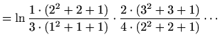 $\displaystyle = \ln \frac{1\cdot (2^2+2+1)}{3\cdot (1^2+1+1)} \cdot \frac{2 \cdot (3^2+3+1)}{4\cdot (2^2+2+1)}\cdots$