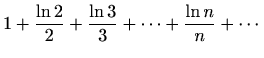 $ \displaystyle 1+\frac{\ln 2}{2}+\frac{\ln 3}{3}+\cdots+\frac{\ln n}{n}+\cdots$