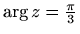 $ \arg z=\frac{\pi}{3}$