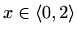 $ x\in\langle 0,2\rangle$