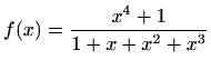 $ f(x)=\displaystyle\frac{x^4+1}{1+x+x^2+x^3}$