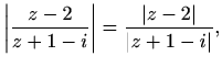 $\displaystyle \left\vert\frac{z-2}{z+1-i}\right\vert=\frac{\vert z-2\vert}{\vert z+1-i\vert},$