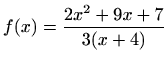 $ f(x)=\displaystyle \frac {2x^2+9x+7}{3(x+4)}$
