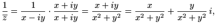 $\displaystyle \frac{1}{\overline{z}}=\frac{1}{x-iy}\cdot\frac{x+iy}{x+iy}=\frac{x+iy}{x^2+y^2}=\frac{x}{x^2+y^2}+\frac{y}{x^2+y^2}\,i,$