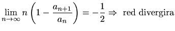 $ \displaystyle
\lim_{n\to\infty} n\left(1-\frac{a_{n+1}}{a_n}\right)=-\frac{1}{2}\Rightarrow\textrm{ red divergira}$