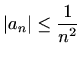 $ \displaystyle \vert a_n\vert\leq\frac{1}{n^2}\,$